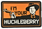 Karet Lembut Moral PVC Patch Heat Press I'M Your Huckleberry Gun